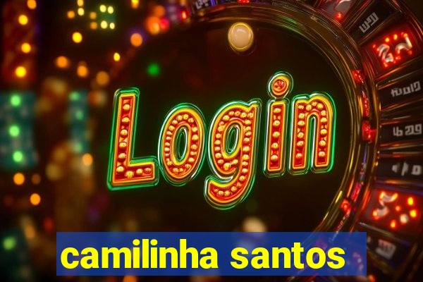 camilinha santos